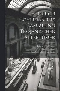 bokomslag Heinrich Schliemann's Sammlung Trojanischer Altertmer