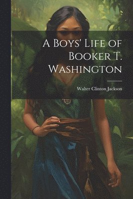 bokomslag A Boys' Life of Booker T. Washington