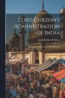 bokomslag Lord Curzon's Administration of India