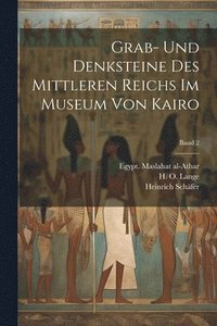 bokomslag Grab- und Denksteine des Mittleren Reichs im Museum von Kairo; Band 2