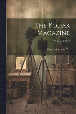 bokomslag The Kodak Magazine; Volume 3, 1922