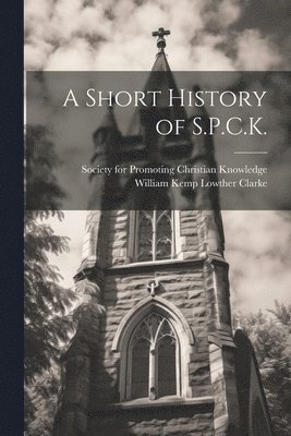 A Short History of S.P.C.K. 1