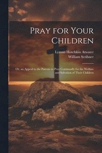 bokomslag Pray for Your Children