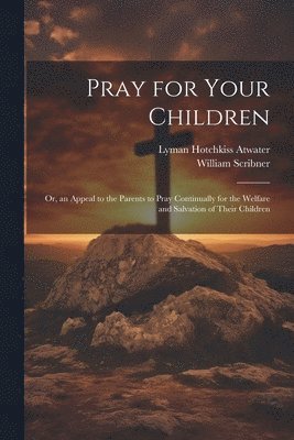 Pray for Your Children 1