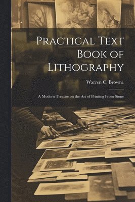 Practical Text Book of Lithography 1