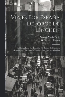 Viajes por Espaa de Jorge de Einghen 1