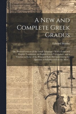 bokomslag A New and Complete Greek Gradus