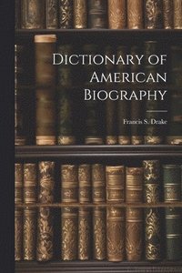 bokomslag Dictionary of American Biography