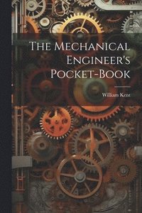 bokomslag The Mechanical Engineer's Pocket-book