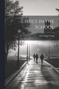 bokomslag Ethics in the School