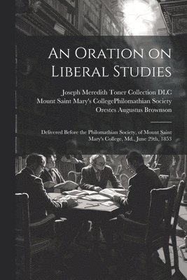 An Oration on Liberal Studies 1