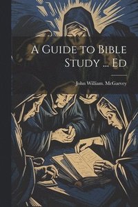 bokomslag A Guide to Bible Study ... Ed