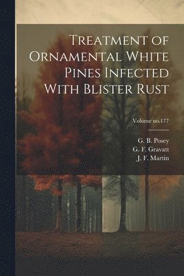 Treatment of Ornamental White Pines Infected With Blister Rust; Volume no.177 1