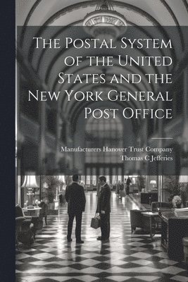 bokomslag The Postal System of the United States and the New York General Post Office