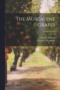 bokomslag The Muscadine Grapes; Volume no.273