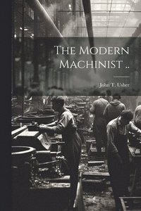 bokomslag The Modern Machinist ..