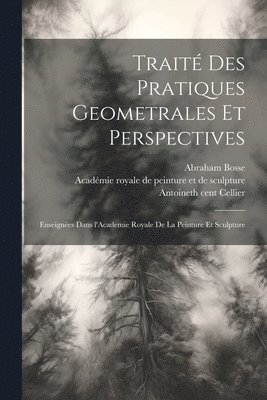 Traite&#769; des pratiques geometrales et perspectives 1