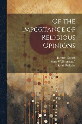 Of the Importance of Religious Opinions 1