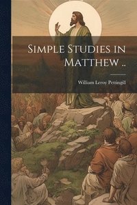bokomslag Simple Studies in Matthew ..
