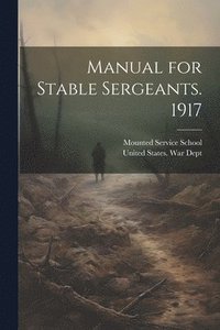 bokomslag Manual for Stable Sergeants. 1917