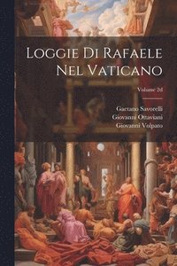 bokomslag Loggie di Rafaele nel Vaticano; Volume 2d