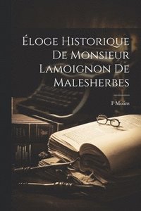 bokomslag loge historique de monsieur Lamoignon de Malesherbes