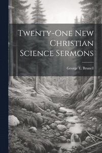 bokomslag Twenty-one New Christian Science Sermons