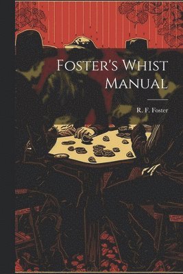 bokomslag Foster's Whist Manual