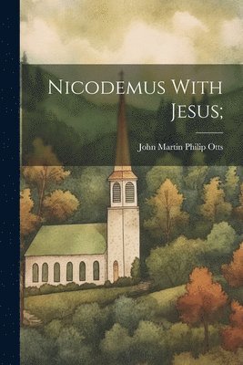 bokomslag Nicodemus With Jesus;