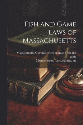 Fish and Game Laws of Massachusetts 1