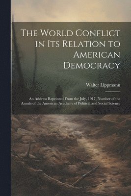 bokomslag World Conflict in Its Relation to American Democracy