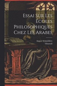 bokomslag Essai sur les écoles philosophiques chez les Arabes