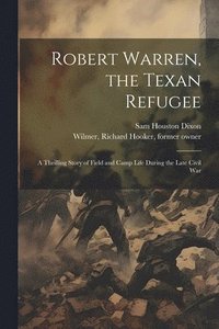 bokomslag Robert Warren, the Texan Refugee