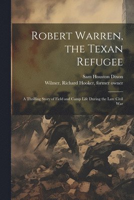Robert Warren, the Texan Refugee 1