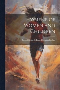 bokomslag Hygiene of Women and Children