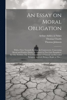 bokomslag An Essay on Moral Obligation