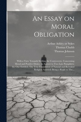 An Essay on Moral Obligation 1