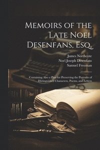 bokomslag Memoirs of the Late Noel Desenfans, Esq.