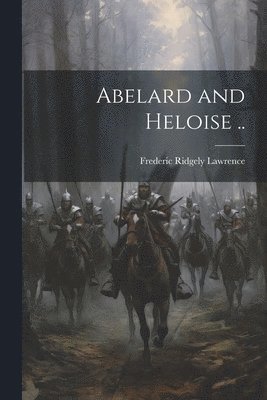 Abelard and Heloise .. 1