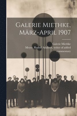 bokomslag Galerie Miethke, Ma&#776;rz-April 1907