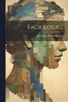 Faciology .. 1