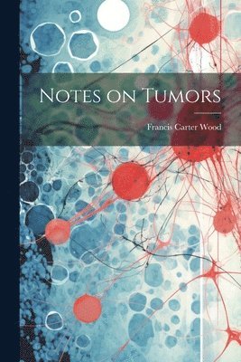 bokomslag Notes on Tumors