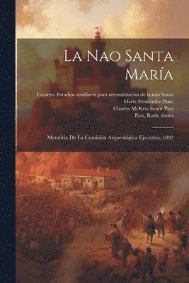 Rafael Monleón Y. Torres, Cesáreo  Es Fernández Duro, Charles McKew Donor Parr - nao Santa María, Häftad