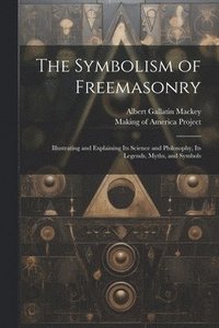 bokomslag The Symbolism of Freemasonry [electronic Resource]