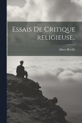 bokomslag Essais de critique religieuse..