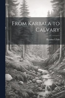 From Karbala to Calvary 1