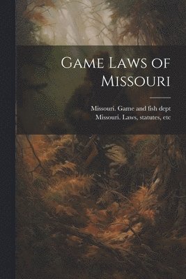 Game Laws of Missouri 1