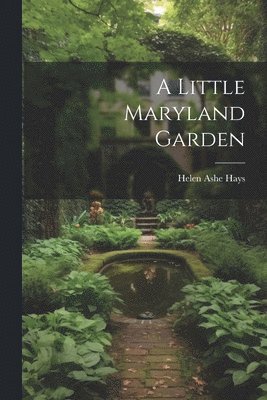 bokomslag Little Maryland Garden
