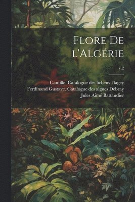 Flore de l'Algrie; v.2 1