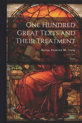 One Hundred Great Texts and Their Treatment; Texts 1